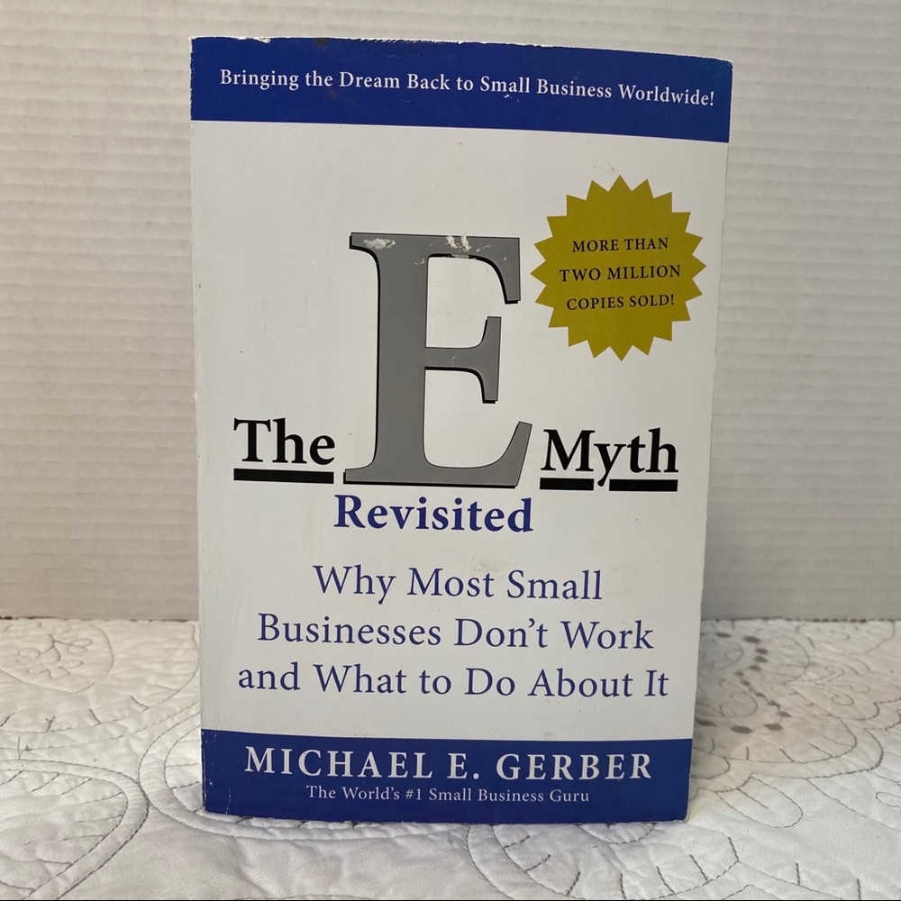The E Myth Revisited By Michael E. Gerber